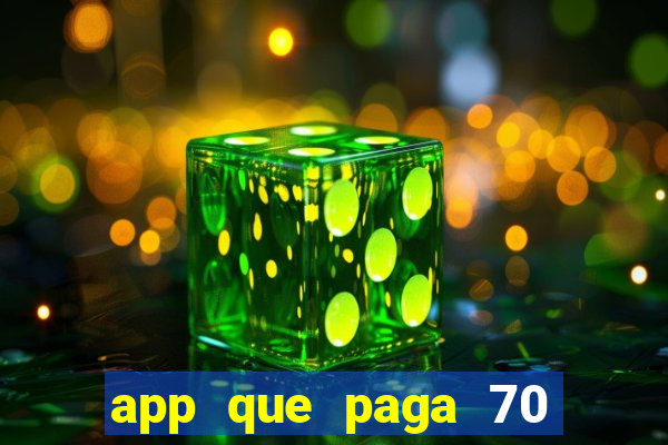 app que paga 70 reais para se cadastrar