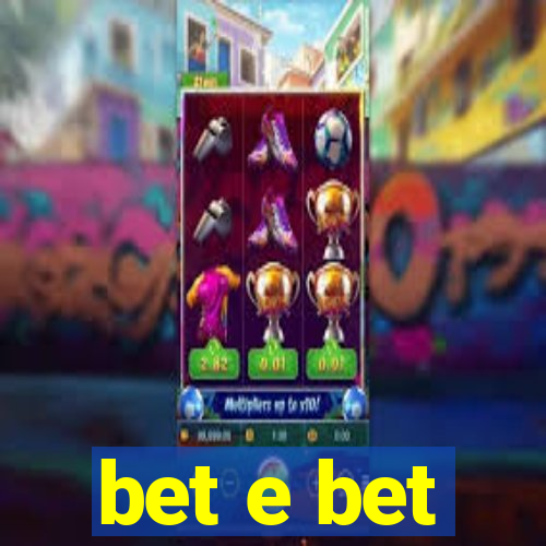 bet e bet