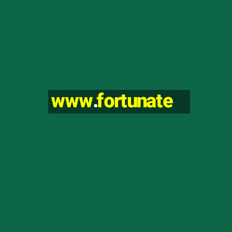 www.fortunate