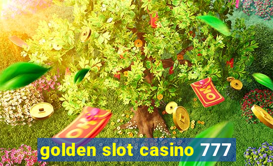 golden slot casino 777