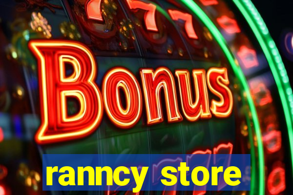 ranncy store