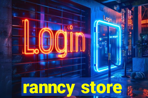 ranncy store