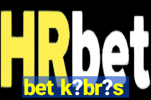 bet k?br?s