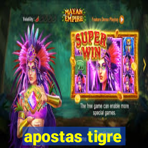 apostas tigre