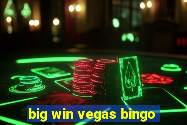 big win vegas bingo