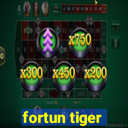 fortun tiger