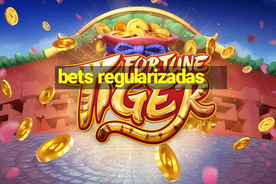 bets regularizadas