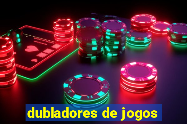 dubladores de jogos