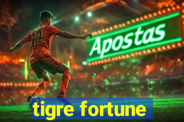 tigre fortune