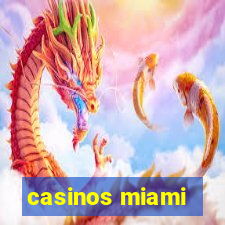 casinos miami