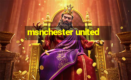 msnchester united