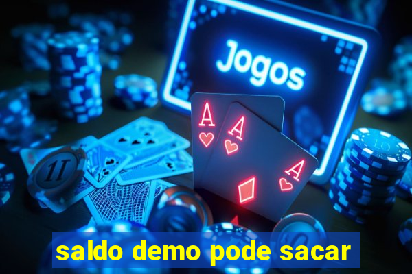 saldo demo pode sacar