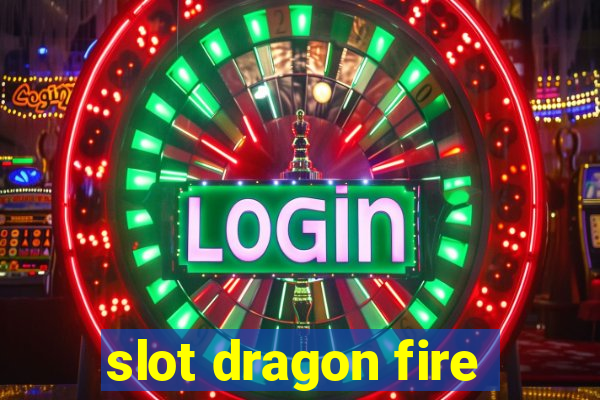 slot dragon fire