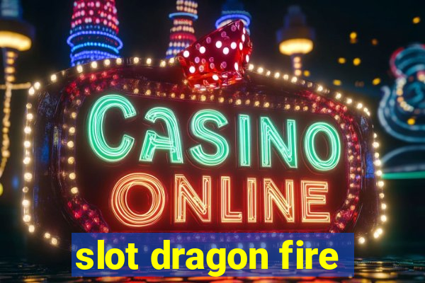 slot dragon fire