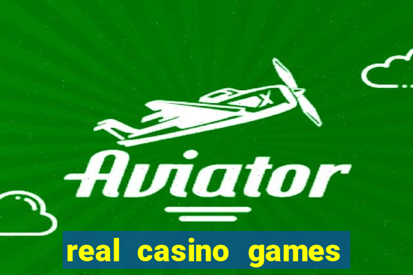 real casino games for real cash