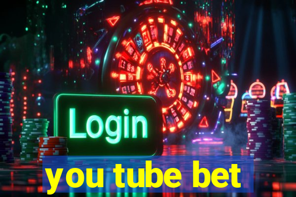 you tube bet