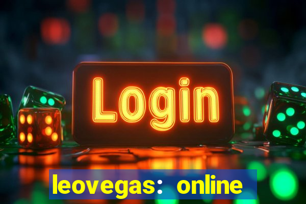 leovegas: online casino games