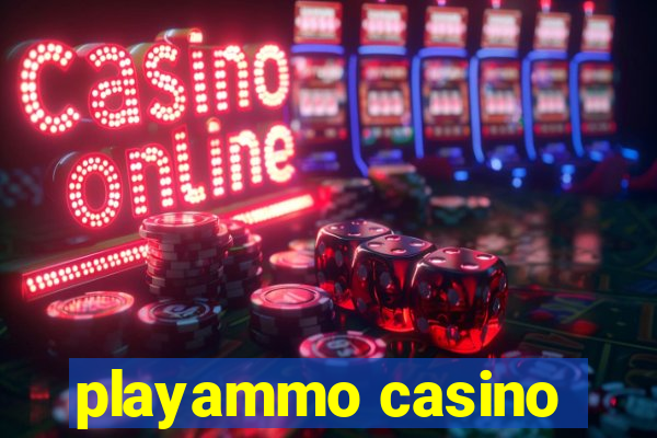 playammo casino