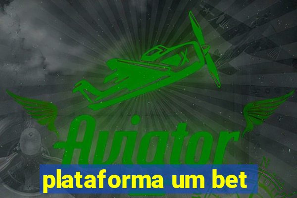 plataforma um bet