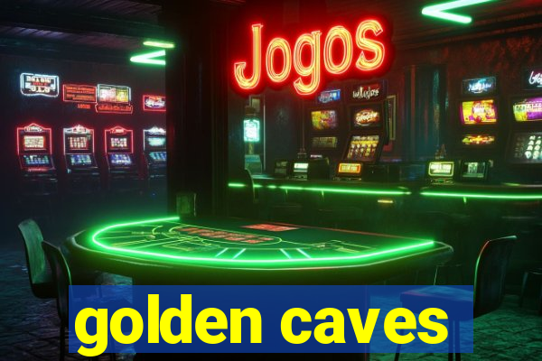 golden caves