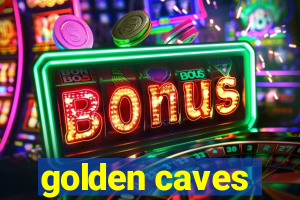 golden caves