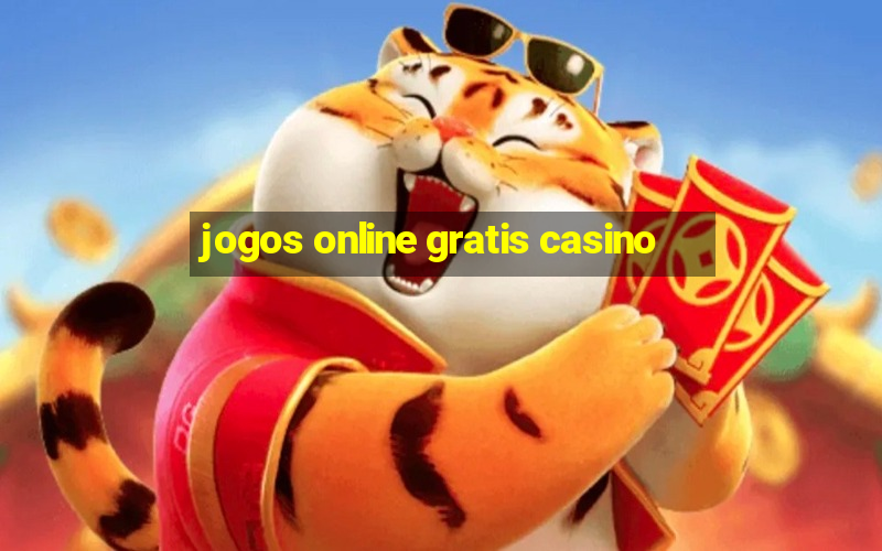 jogos online gratis casino