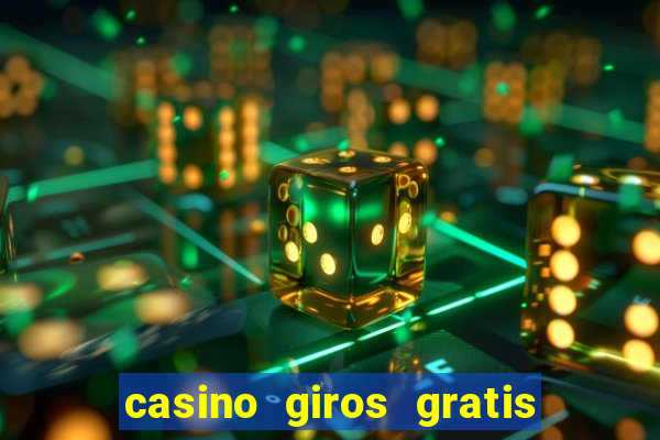 casino giros gratis sin deposito