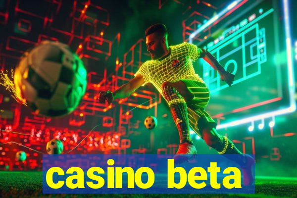 casino beta