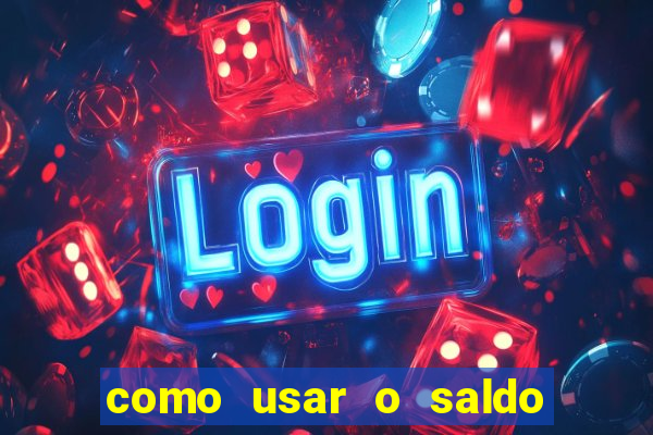 como usar o saldo bonus vai de bet