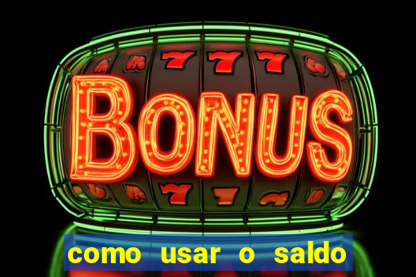 como usar o saldo bonus vai de bet