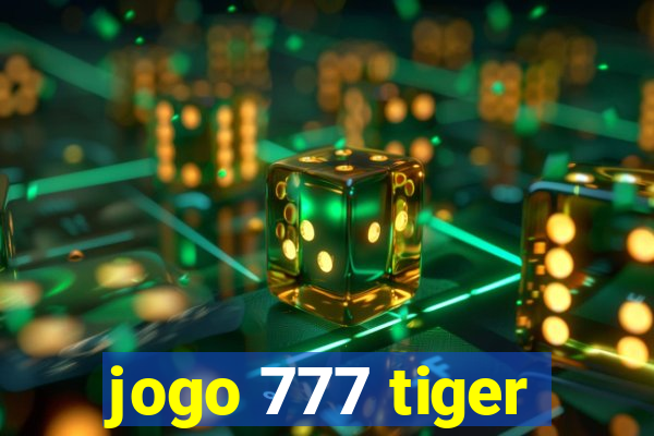 jogo 777 tiger