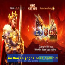 melhores jogos oara android