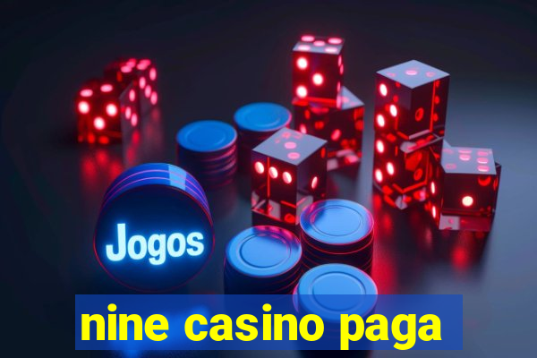 nine casino paga