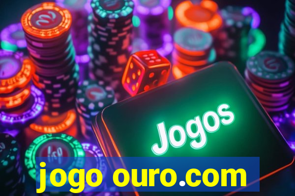 jogo ouro.com