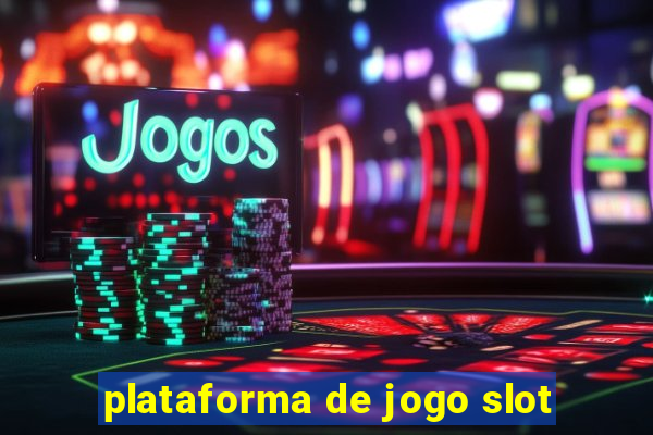 plataforma de jogo slot