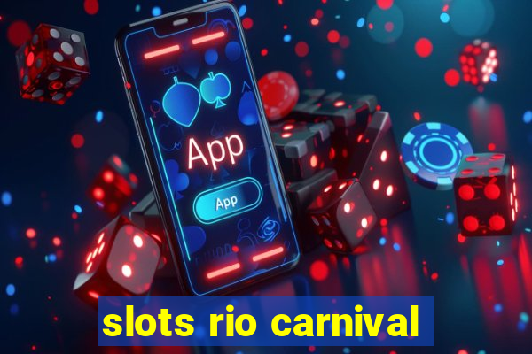 slots rio carnival