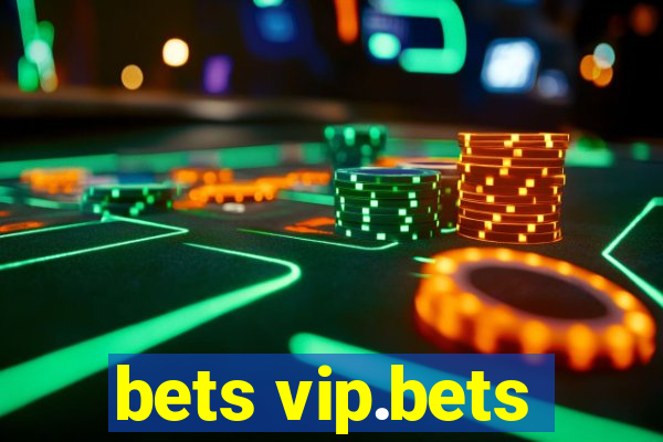 bets vip.bets