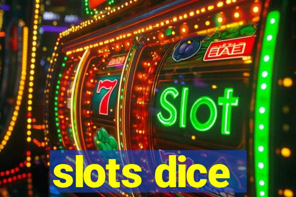 slots dice