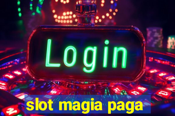 slot magia paga