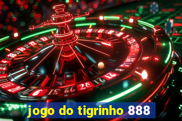 jogo do tigrinho 888