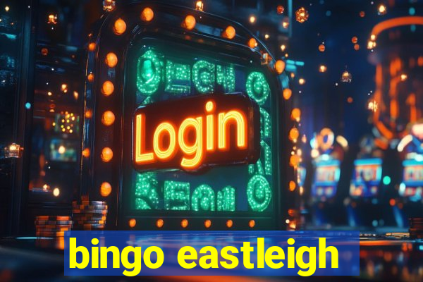 bingo eastleigh