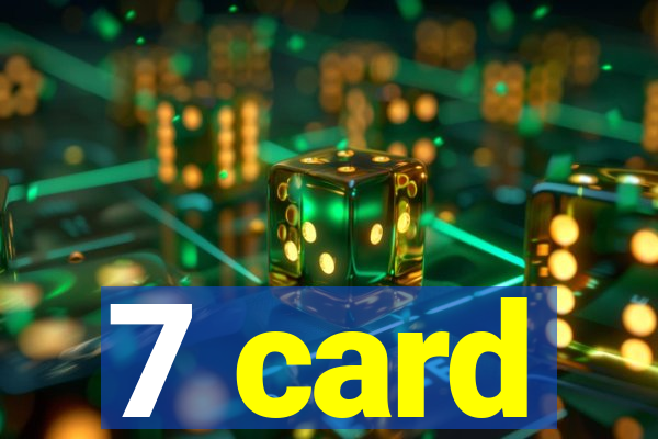 7 card