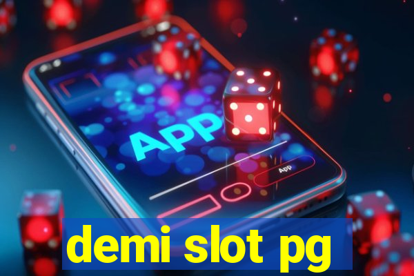 demi slot pg