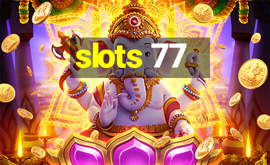 slots 77