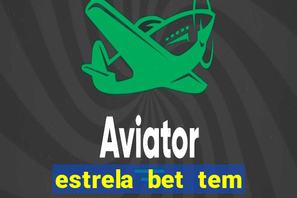 estrela bet tem limite de saque