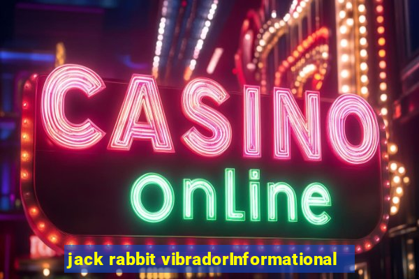 jack rabbit vibradorInformational