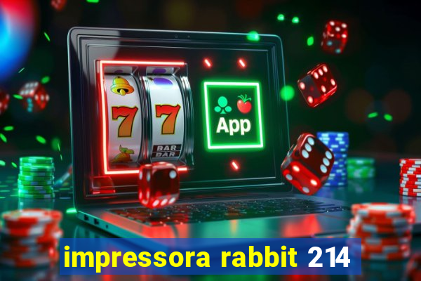 impressora rabbit 214