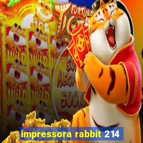 impressora rabbit 214