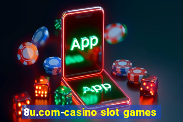 8u.com-casino slot games