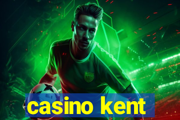 casino kent